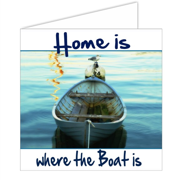 Sailing Card - Home is...boat is
